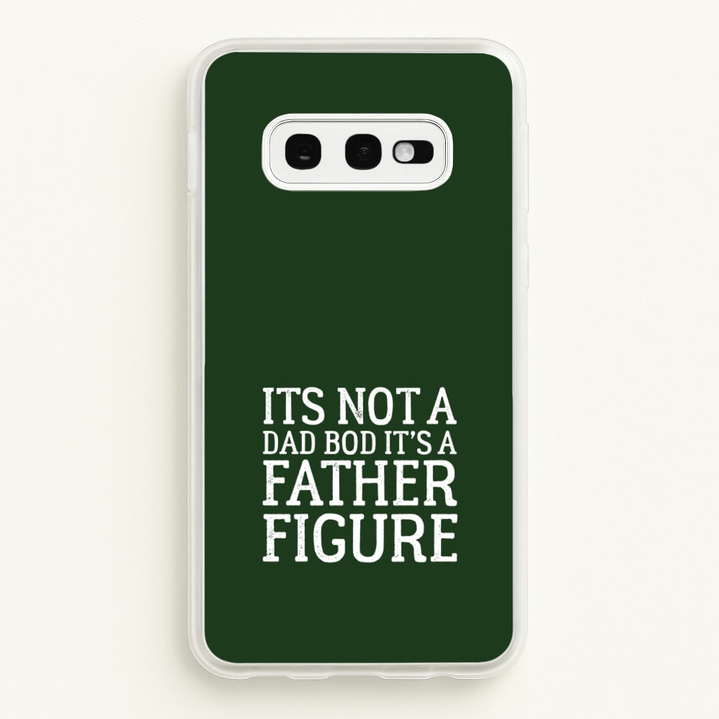 It's Not A Dad Bod - Father's Day Phone Case for Galaxy S10e