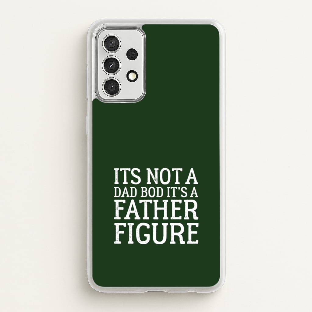 It's Not A Dad Bod - Father's Day Phone Case for Galaxy A52 / A52s