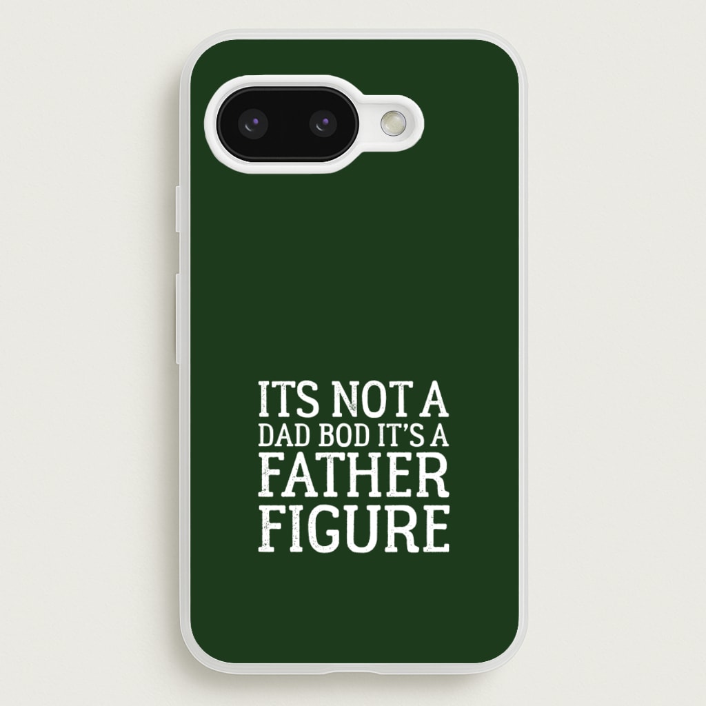 It's Not A Dad Bod - Father's Day Phone Case for Google Pixel 9a