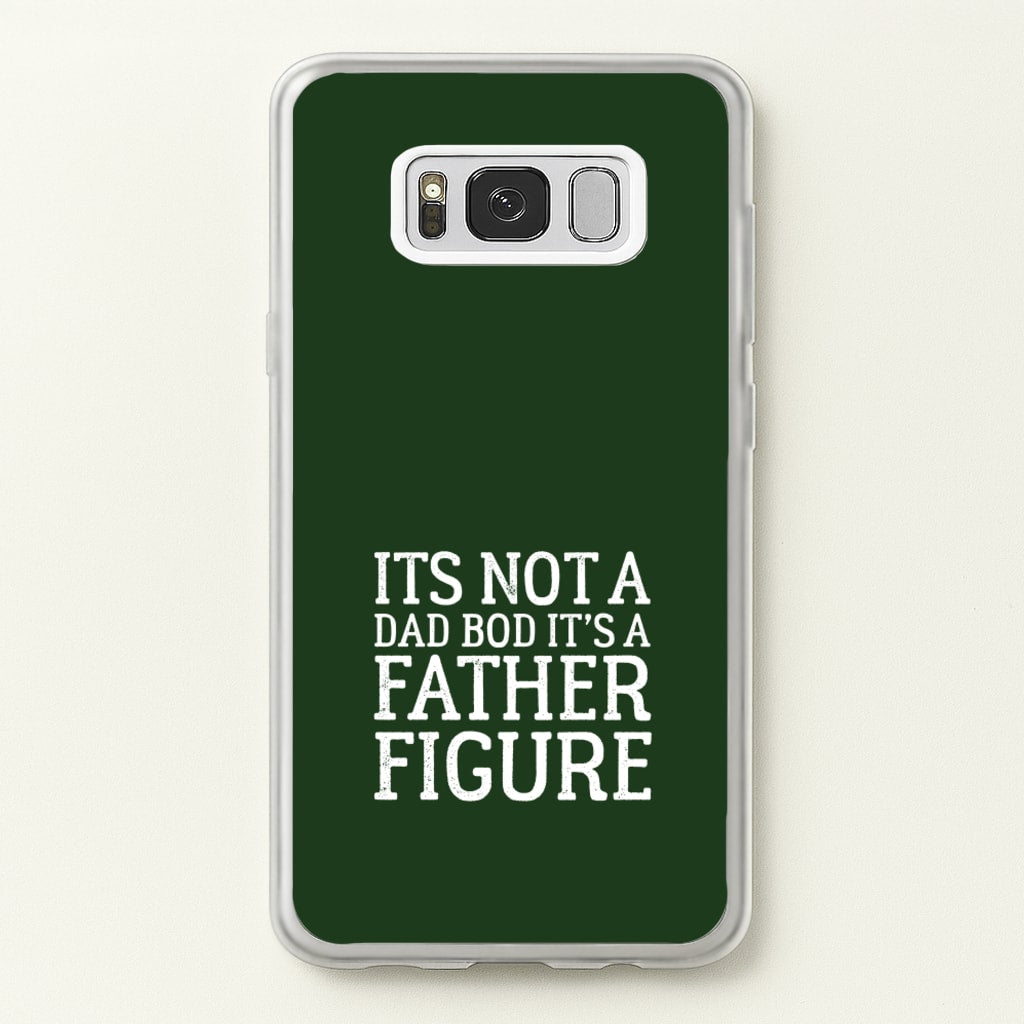 It's Not A Dad Bod - Father's Day Phone Case for Galaxy S8 Plus