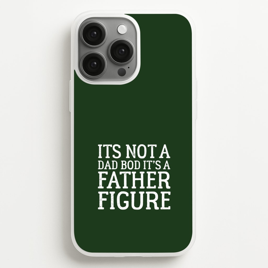 It's Not A Dad Bod - Father's Day Phone Case for iPhone 13 Pro Max