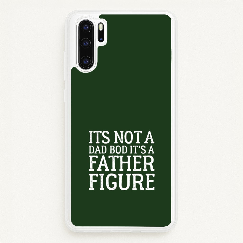 It's Not A Dad Bod - Father's Day Phone Case for Huawei P30 Pro