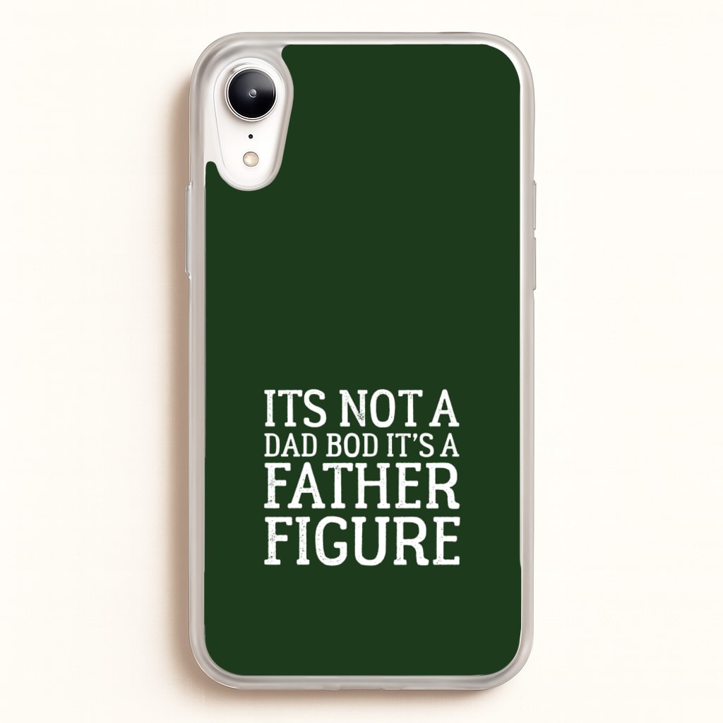 It's Not A Dad Bod - Father's Day Phone Case for iPhone XR