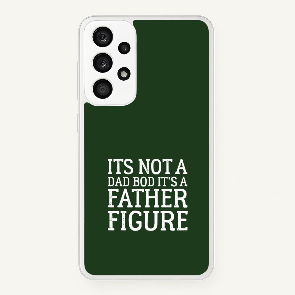 It's Not A Dad Bod - Father's Day Phone Case for Galaxy A53