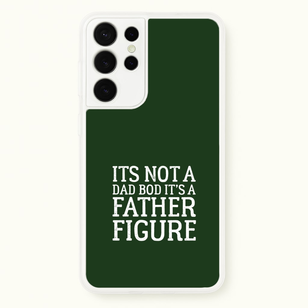 It's Not A Dad Bod - Father's Day Phone Case for Galaxy S21 Ultra