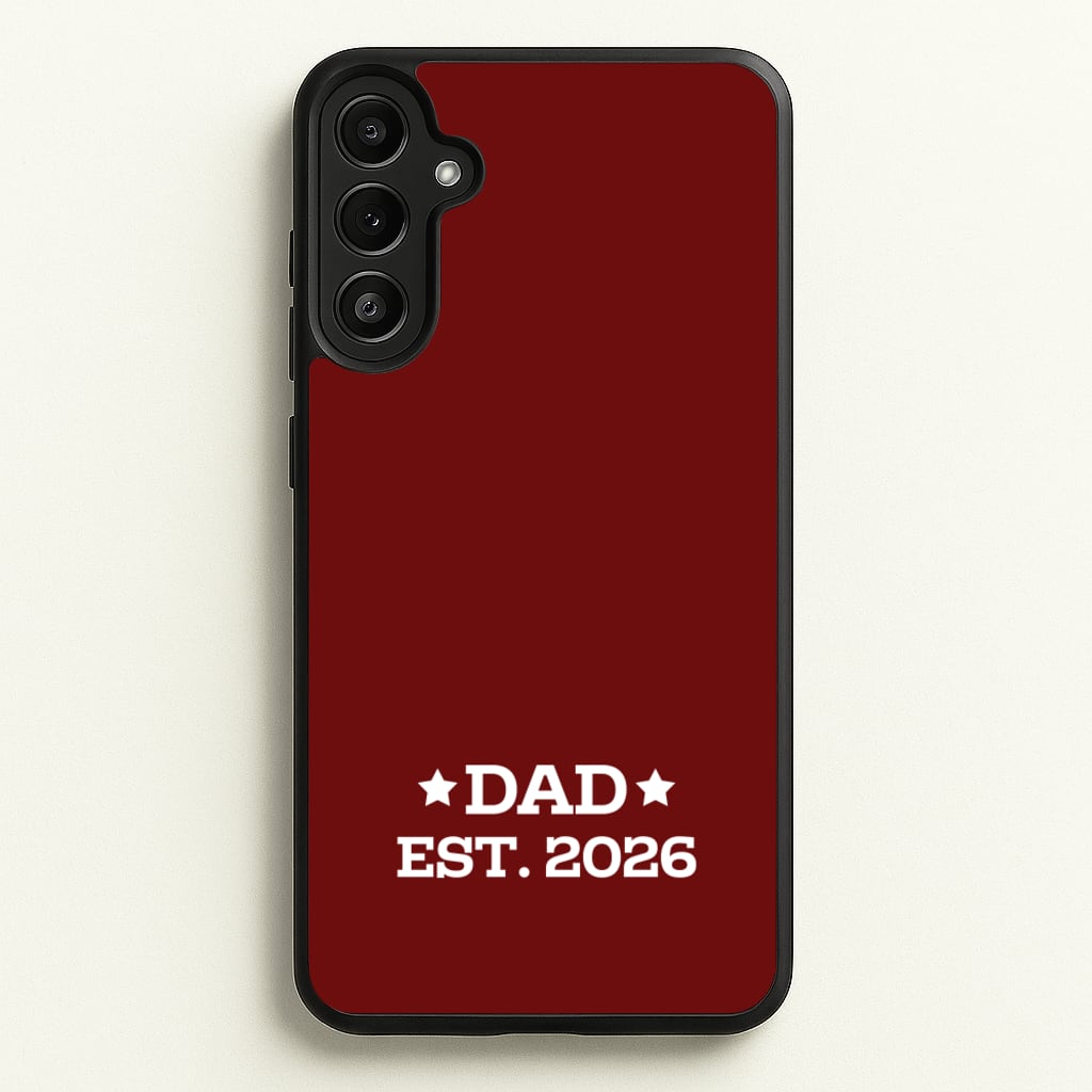 Dad Est 2026 - Father's Day Phone Case for Galaxy A36
