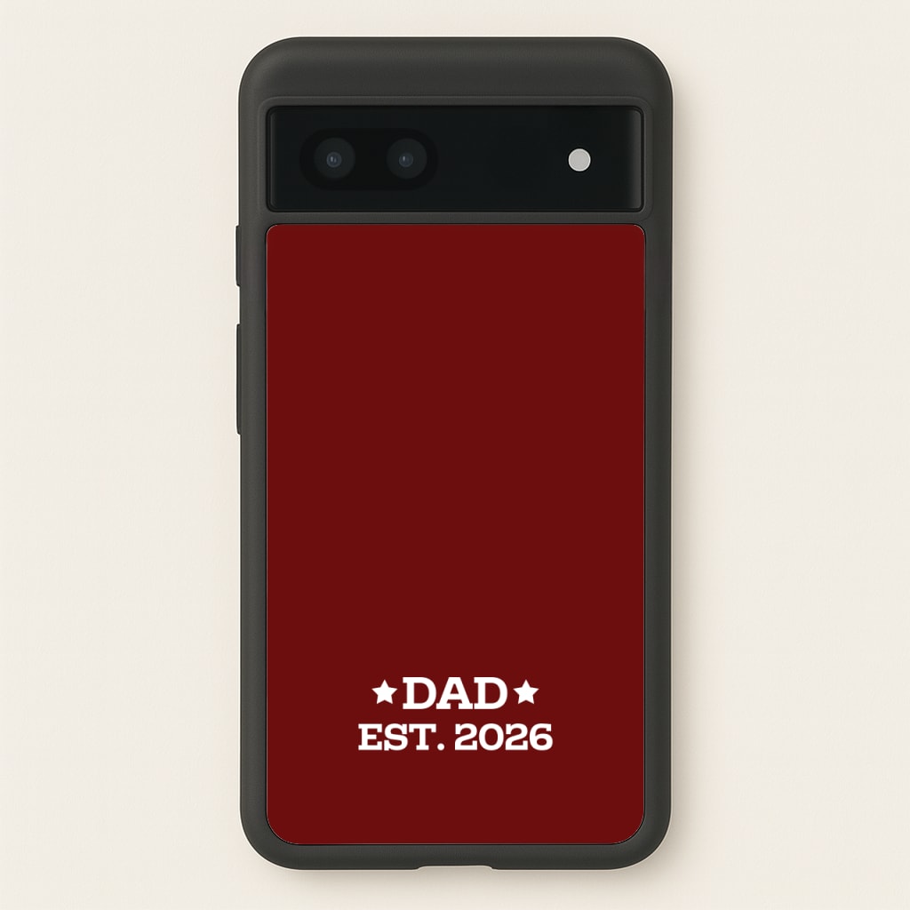 Dad Est 2026 - Father's Day Phone Case for Google Pixel 6a