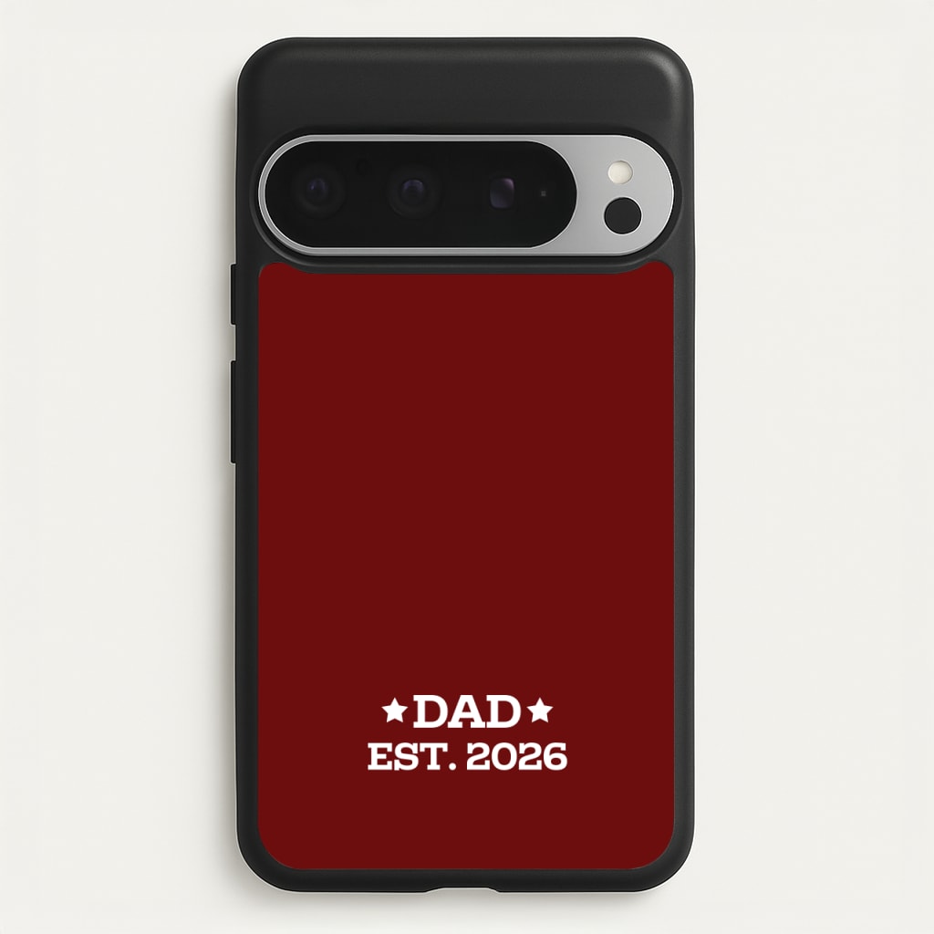 Dad Est 2026 - Father's Day Phone Case for Google Pixel 9 Pro XL