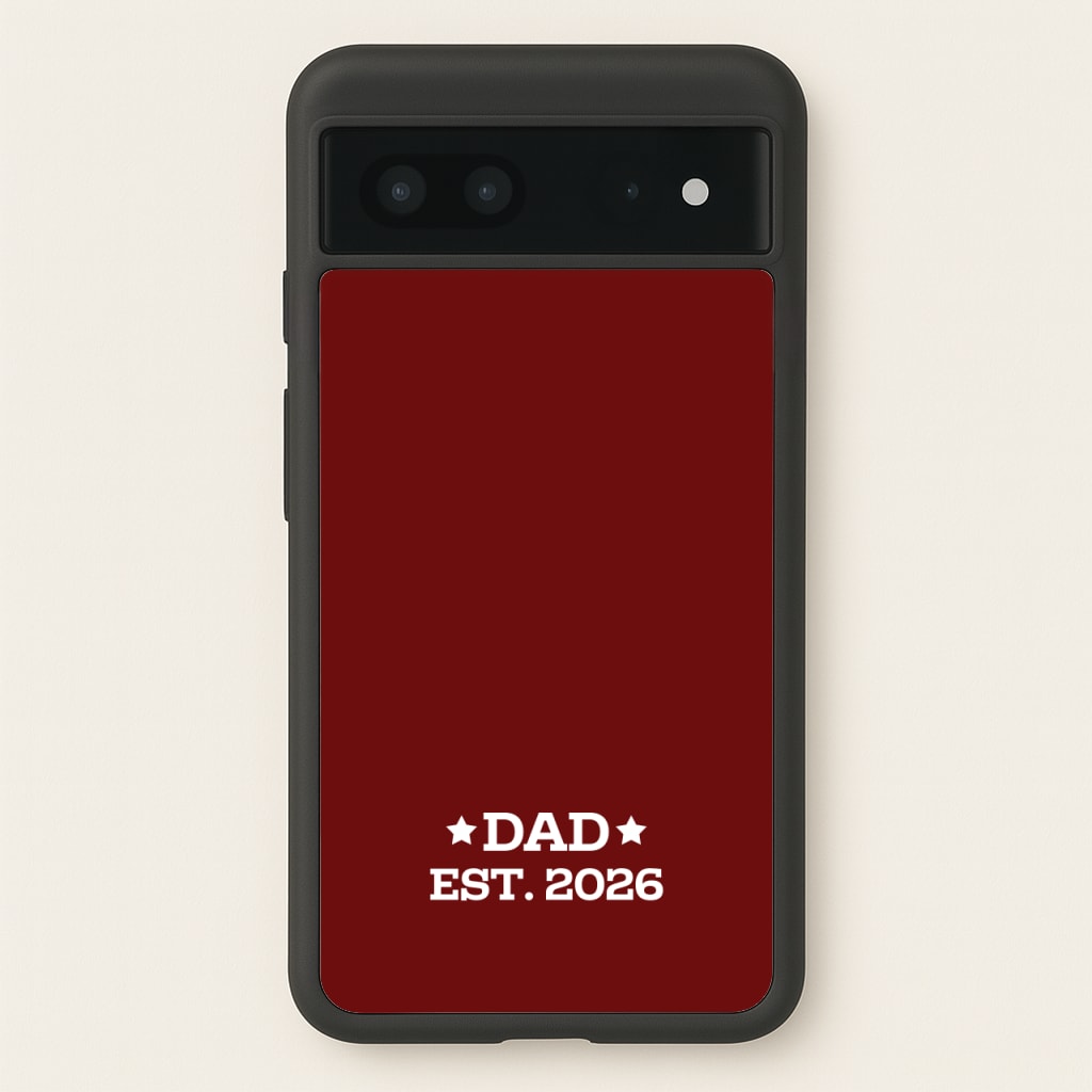 Dad Est 2026 - Father's Day Phone Case for Google Pixel 7