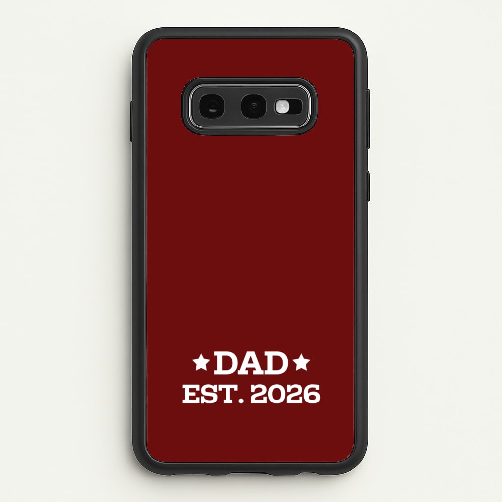Dad Est 2026 - Father's Day Phone Case for Galaxy S10e