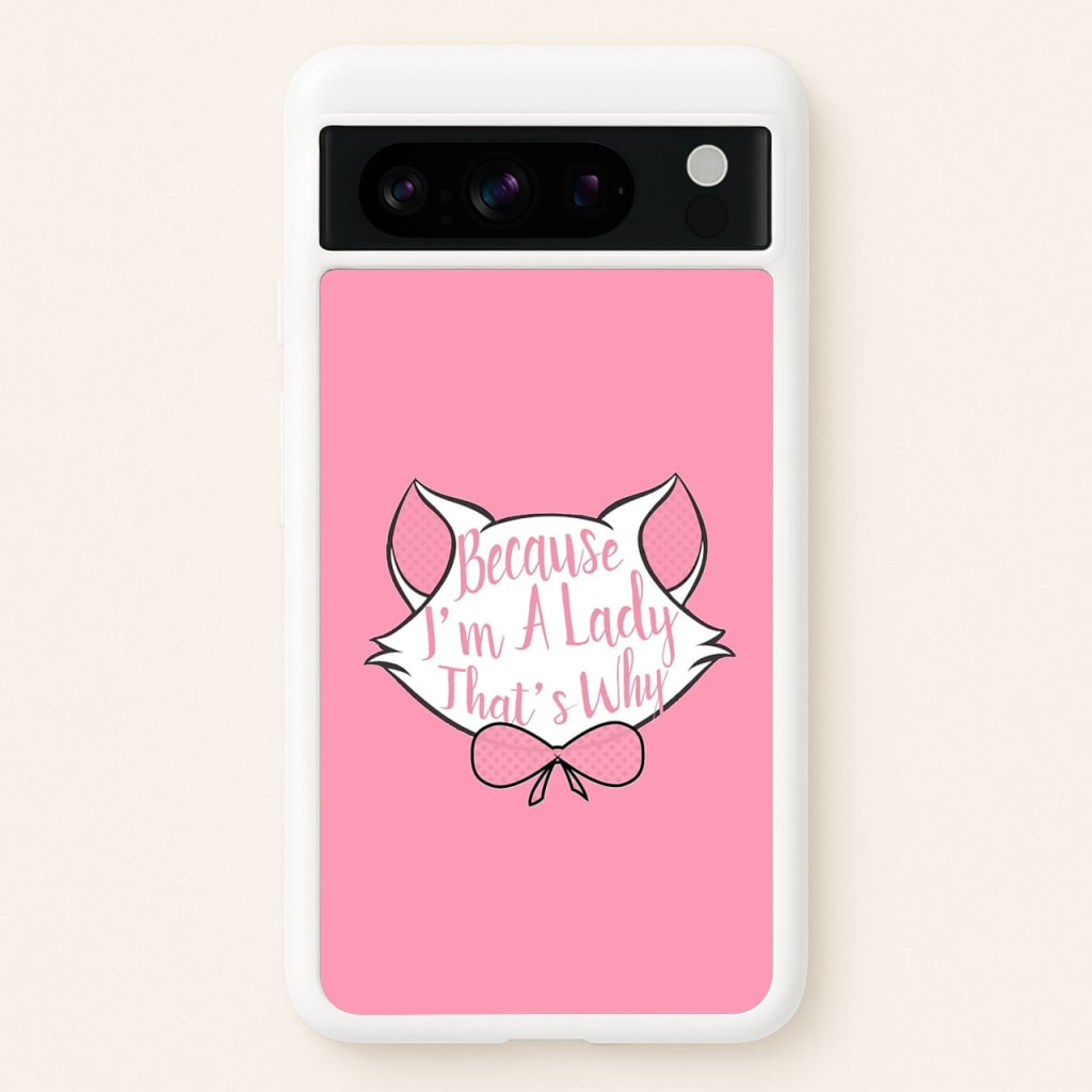 Because I'm A Lady That's Why - Animals Phone Case for Google Pixel 8 Pro