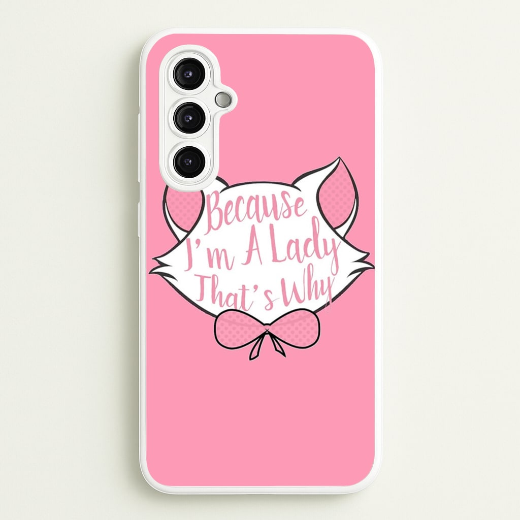 Because I'm A Lady That's Why - Animals Phone Case for Galaxy A14