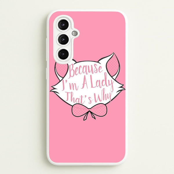 Because I'm A Lady That's Why - Animals Phone Case for Galaxy A14