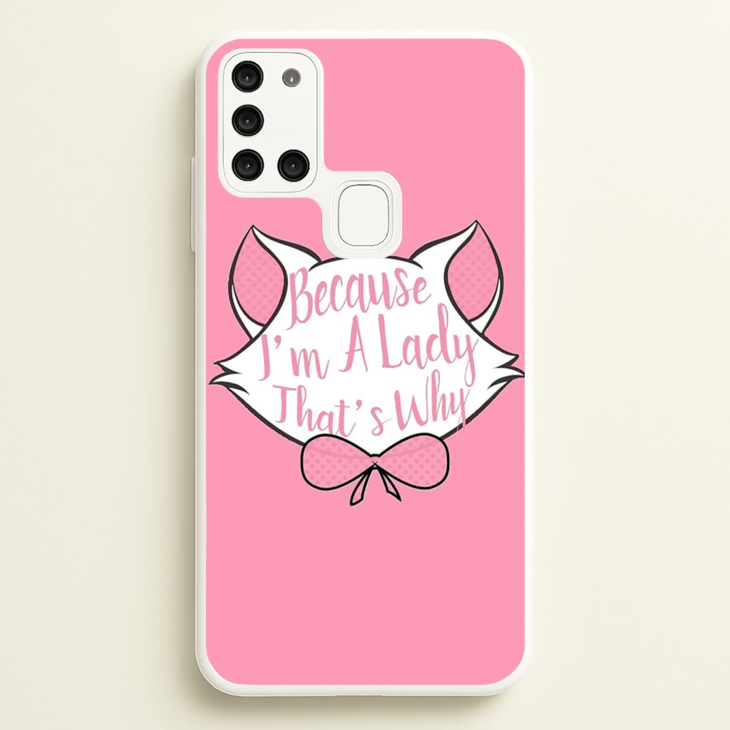 Because I'm A Lady That's Why - Animals Phone Case for Galaxy A21s