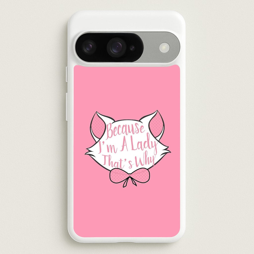 Because I'm A Lady That's Why Phone Case for Google Pixel 10 / 10 Pro