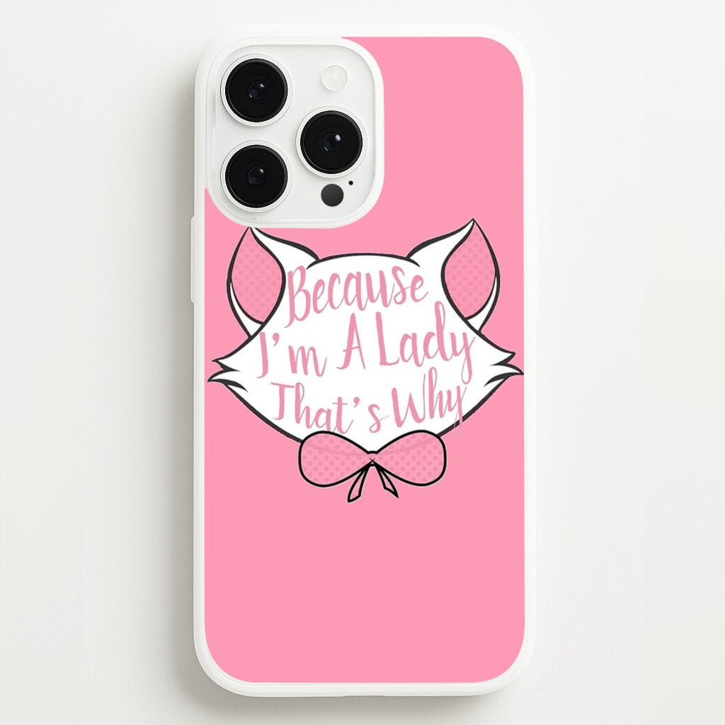 Because I'm A Lady That's Why - Animals Phone Case for iPhone 13 Pro Max