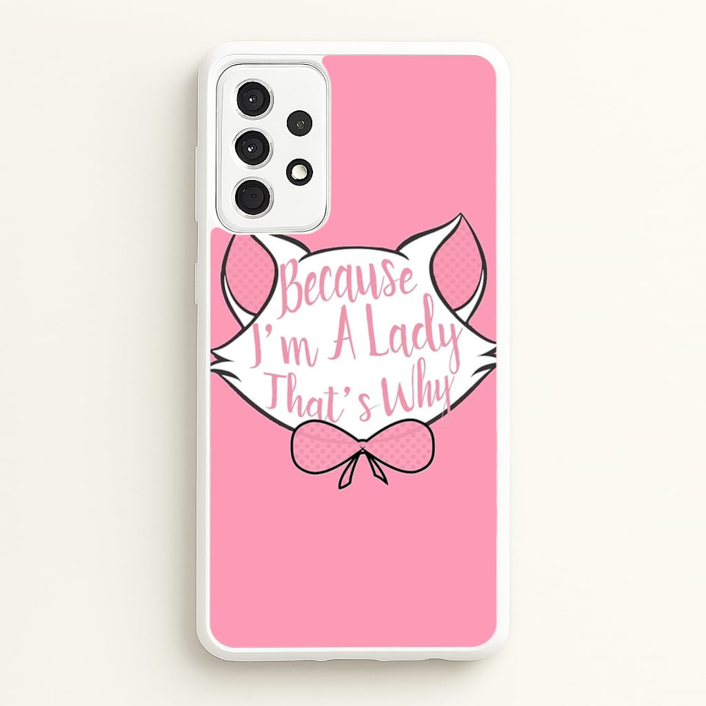 Because I'm A Lady That's Why - Animals Phone Case for Galaxy A52 / A52s