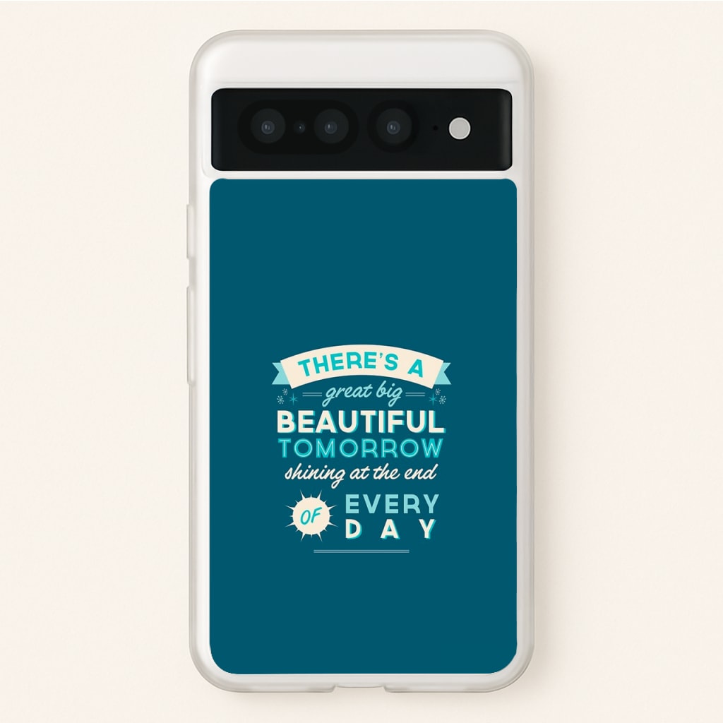 There's A Great Big Beautiful Tomorrow - Disney Phone Case for Google Pixel 7 Pro