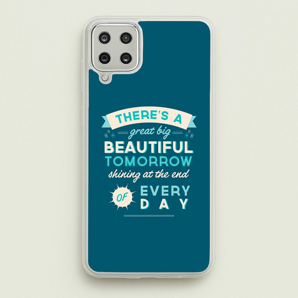 There's A Great Big Beautiful Tomorrow - Disney Phone Case for Galaxy A12
