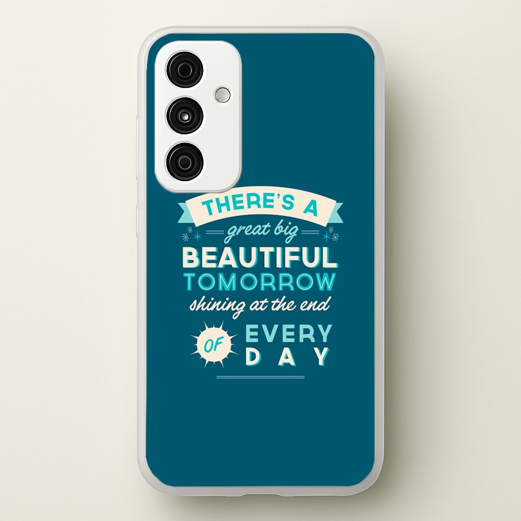 There's A Great Big Beautiful Tomorrow - Disney Phone Case for Galaxy A55