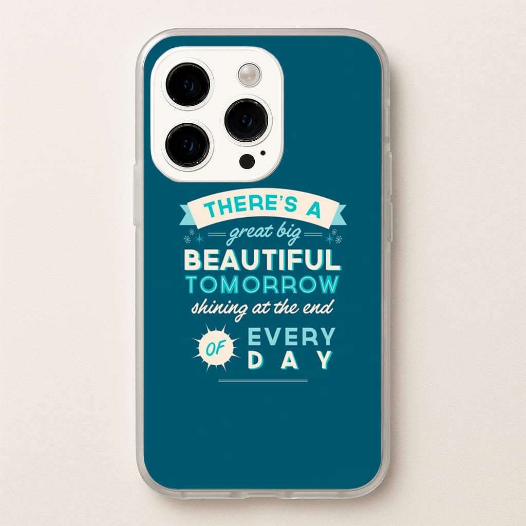 There's A Great Big Beautiful Tomorrow - Disney Phone Case for iPhone 15 Pro