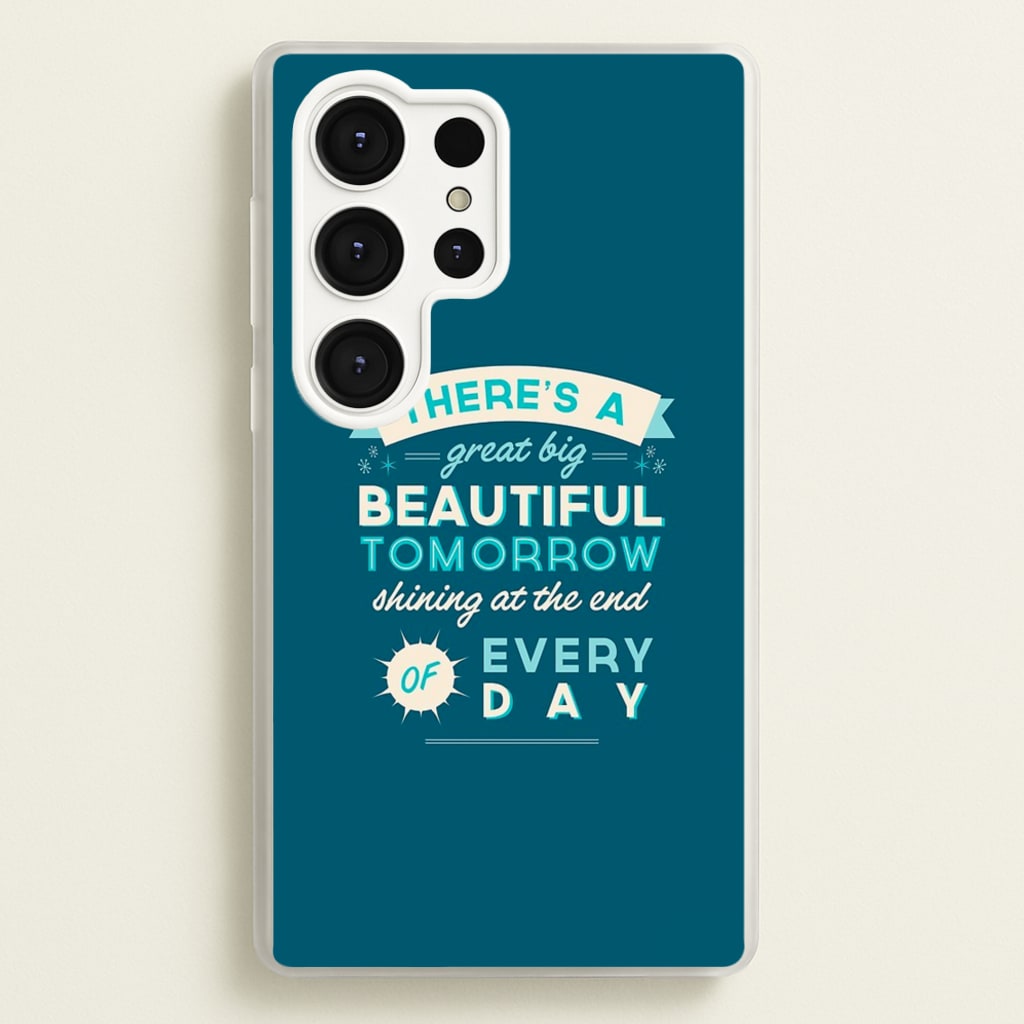 There's A Great Big Beautiful Tomorrow - Disney Phone Case for Galaxy S25 Ultra