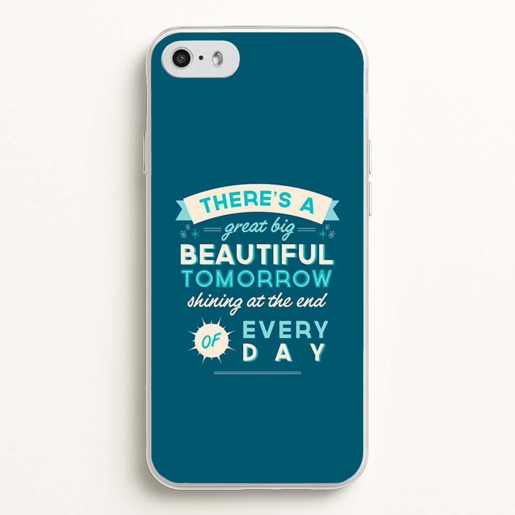 There's A Great Big Beautiful Tomorrow - Disney Phone Case for iPhone 5 / 5s / SE 2016