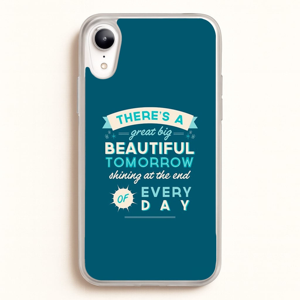 There's A Great Big Beautiful Tomorrow - Disney Phone Case for iPhone XR