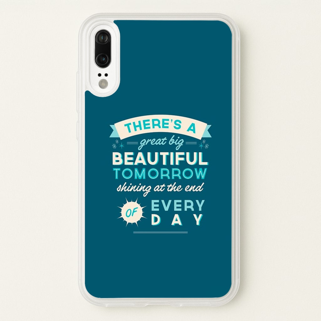 There's A Great Big Beautiful Tomorrow - Disney Phone Case for Huawei P20