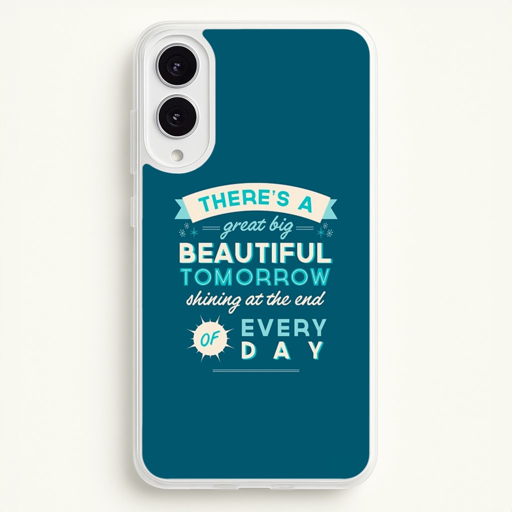 There's A Great Big Beautiful Tomorrow - Disney Phone Case for Galaxy S25 Edge