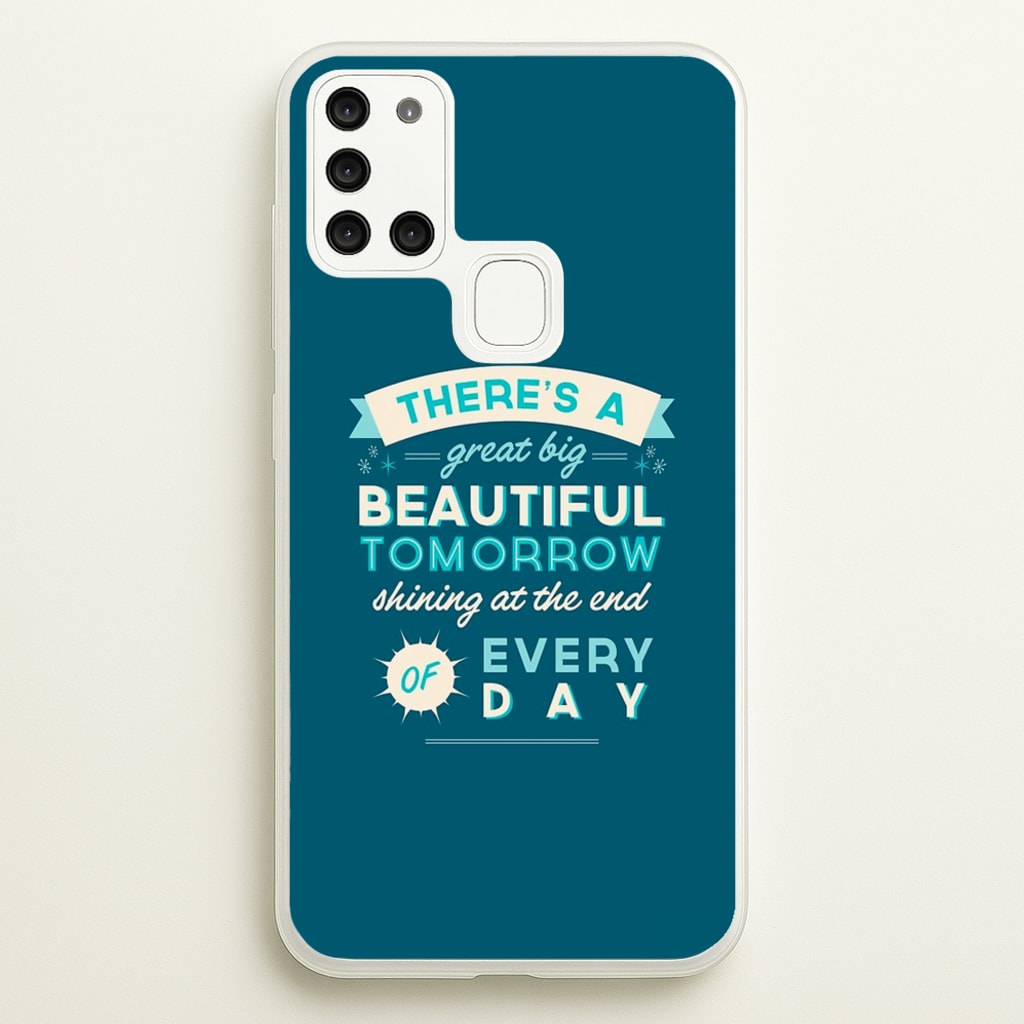 There's A Great Big Beautiful Tomorrow - Disney Phone Case for Galaxy A21s