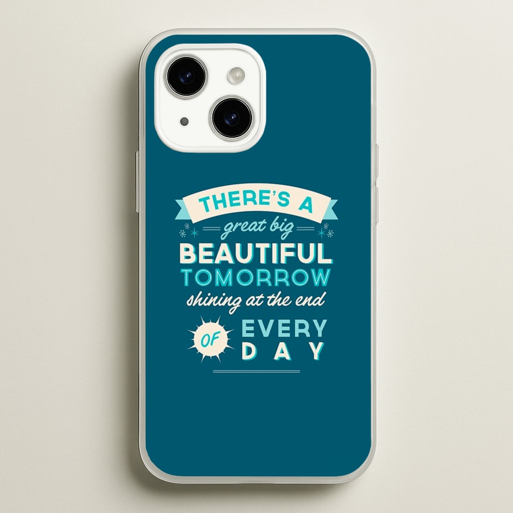 There's A Great Big Beautiful Tomorrow - Disney Phone Case for iPhone 14 Plus