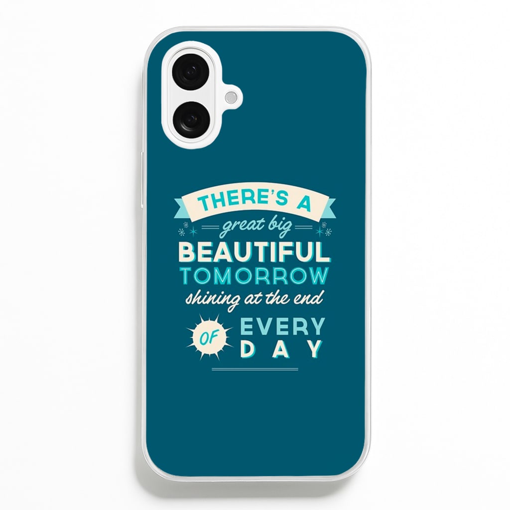 There's A Great Big Beautiful Tomorrow - Disney Phone Case for iPhone 16 Plus
