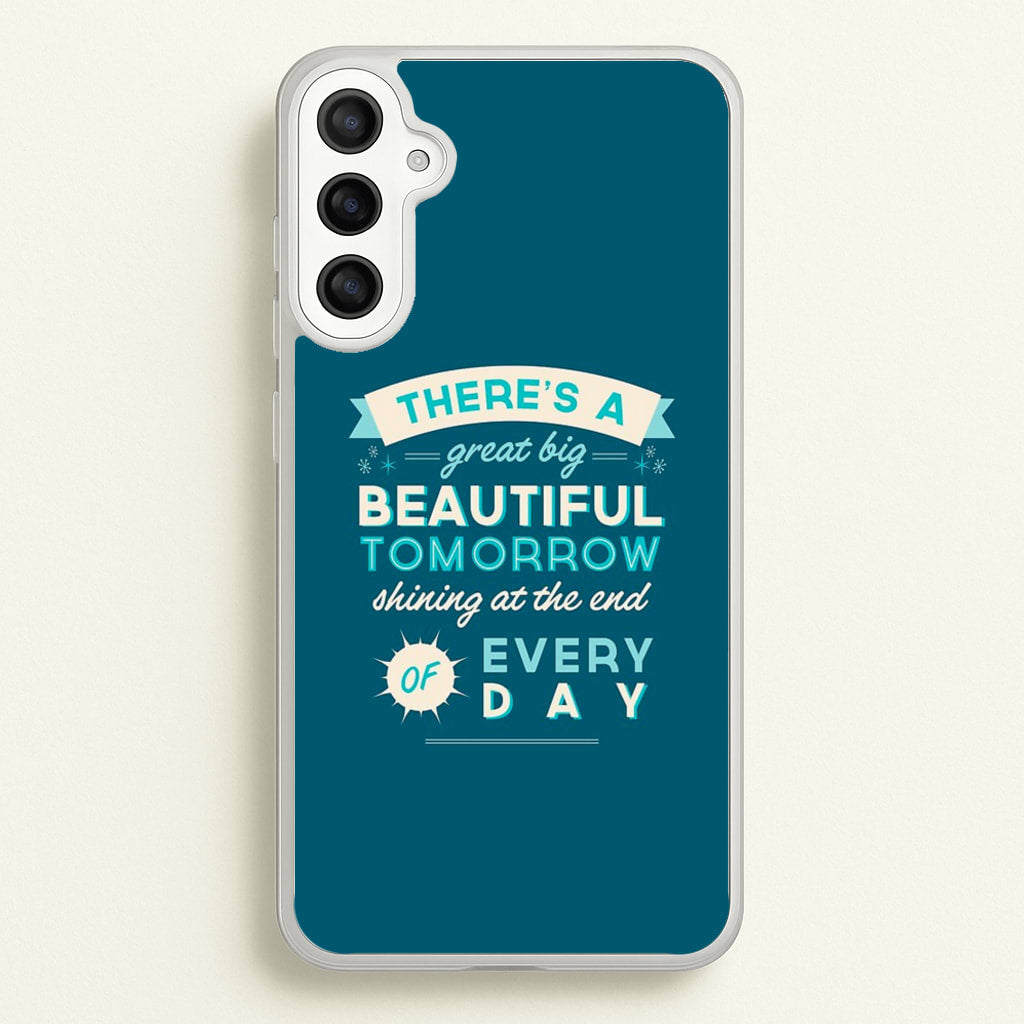 There's A Great Big Beautiful Tomorrow - Disney Phone Case for Galaxy A34