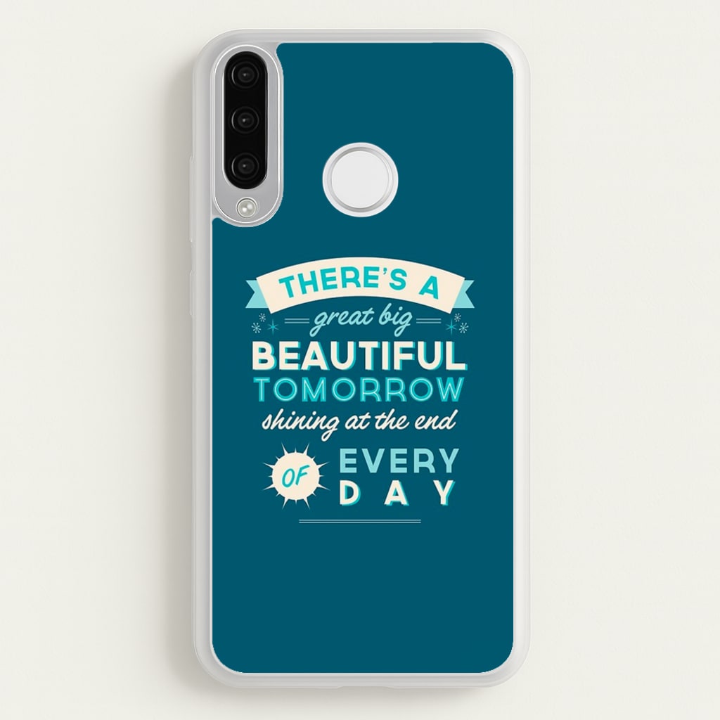 There's A Great Big Beautiful Tomorrow - Disney Phone Case for Huawei P30 Lite