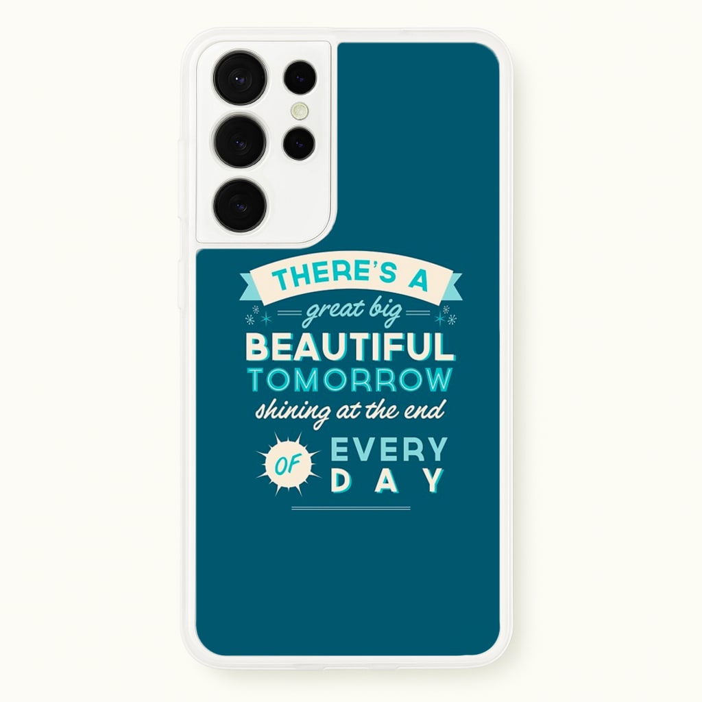 There's A Great Big Beautiful Tomorrow - Disney Phone Case for Galaxy S21 Ultra