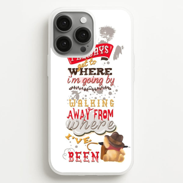 I Always Get Where I'm Going - Winnie Quote - Disney Phone Case for iPhone 13 Pro Max