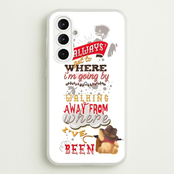 I Always Get Where I'm Going - Winnie Quote - Disney Phone Case for Galaxy A16