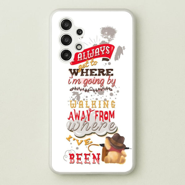 I Always Get Where I'm Going - Winnie Quote - Disney Phone Case for Galaxy A13
