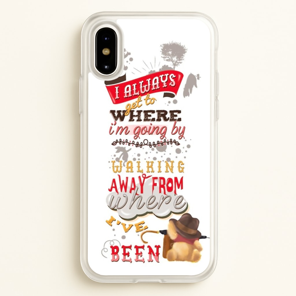 I Always Get Where I'm Going - Winnie Quote - Disney Phone Case for iPhone X / XS