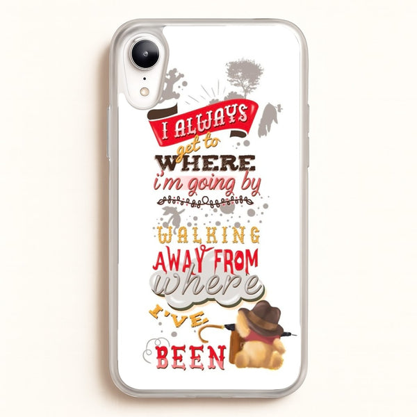 I Always Get Where I'm Going - Winnie Quote - Disney Phone Case for iPhone XR