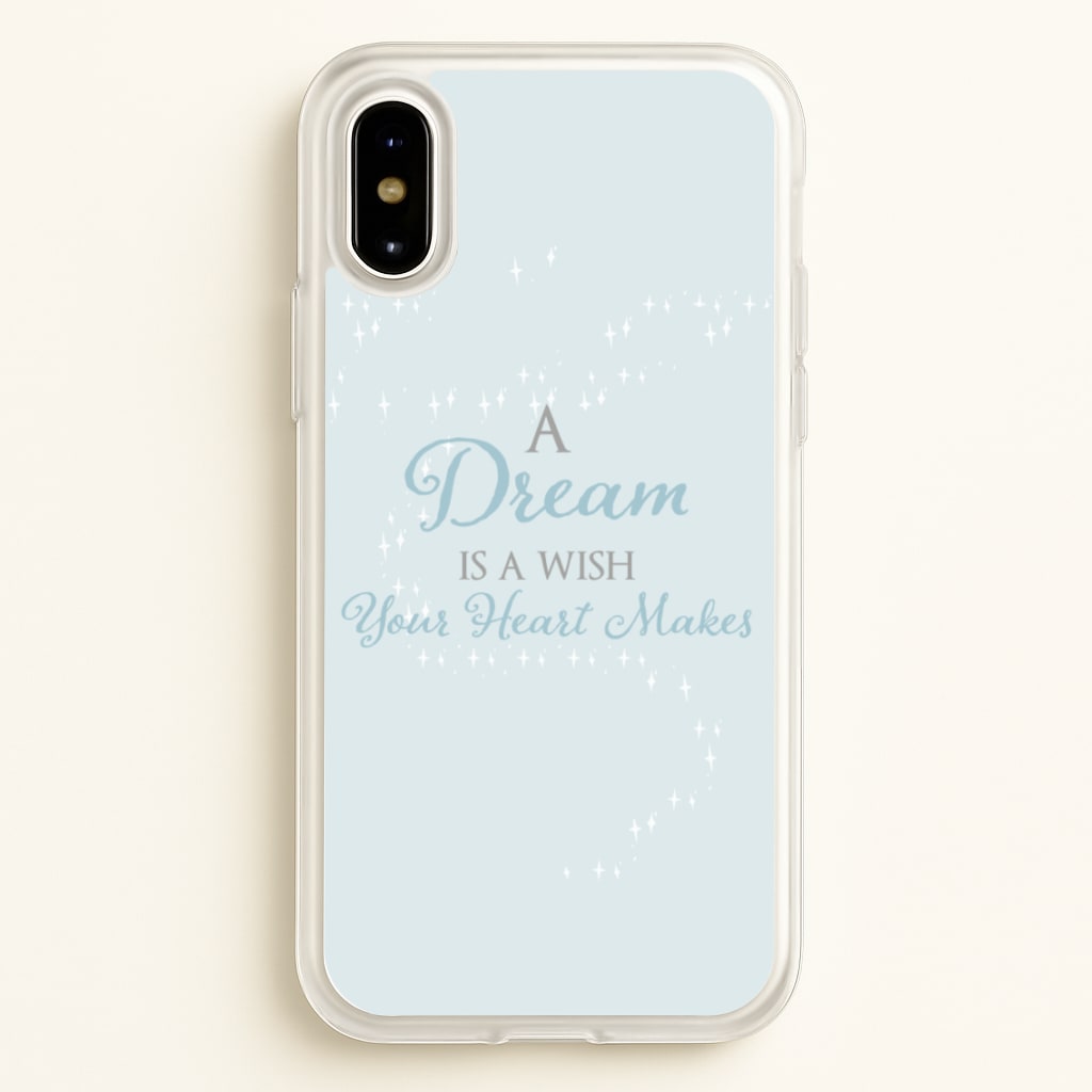 A Dream Is A Wish Your Heart Makes - Disney Phone Case for iPhone X / XS
