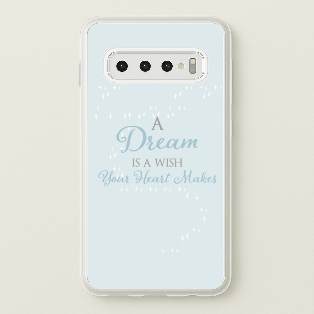 A Dream Is A Wish Your Heart Makes - Disney Phone Case for Galaxy S10