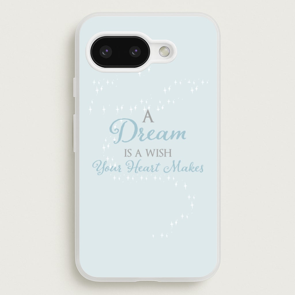 A Dream Is A Wish Your Heart Makes - Disney Phone Case for Google Pixel 9a
