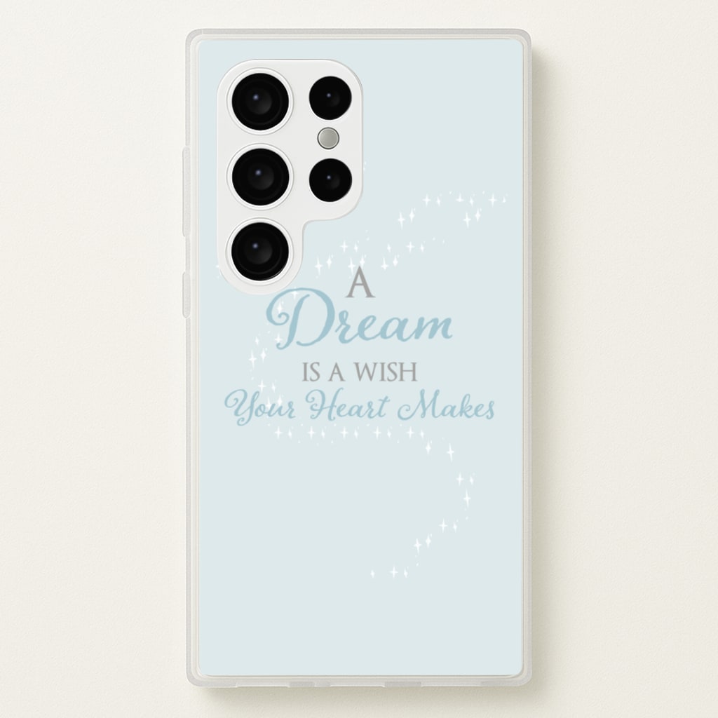 A Dream Is A Wish Your Heart Makes - Disney Phone Case for Galaxy S24 Ultra