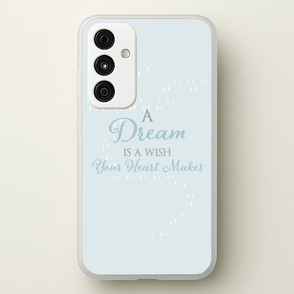A Dream Is A Wish Your Heart Makes - Disney Phone Case for Galaxy A35
