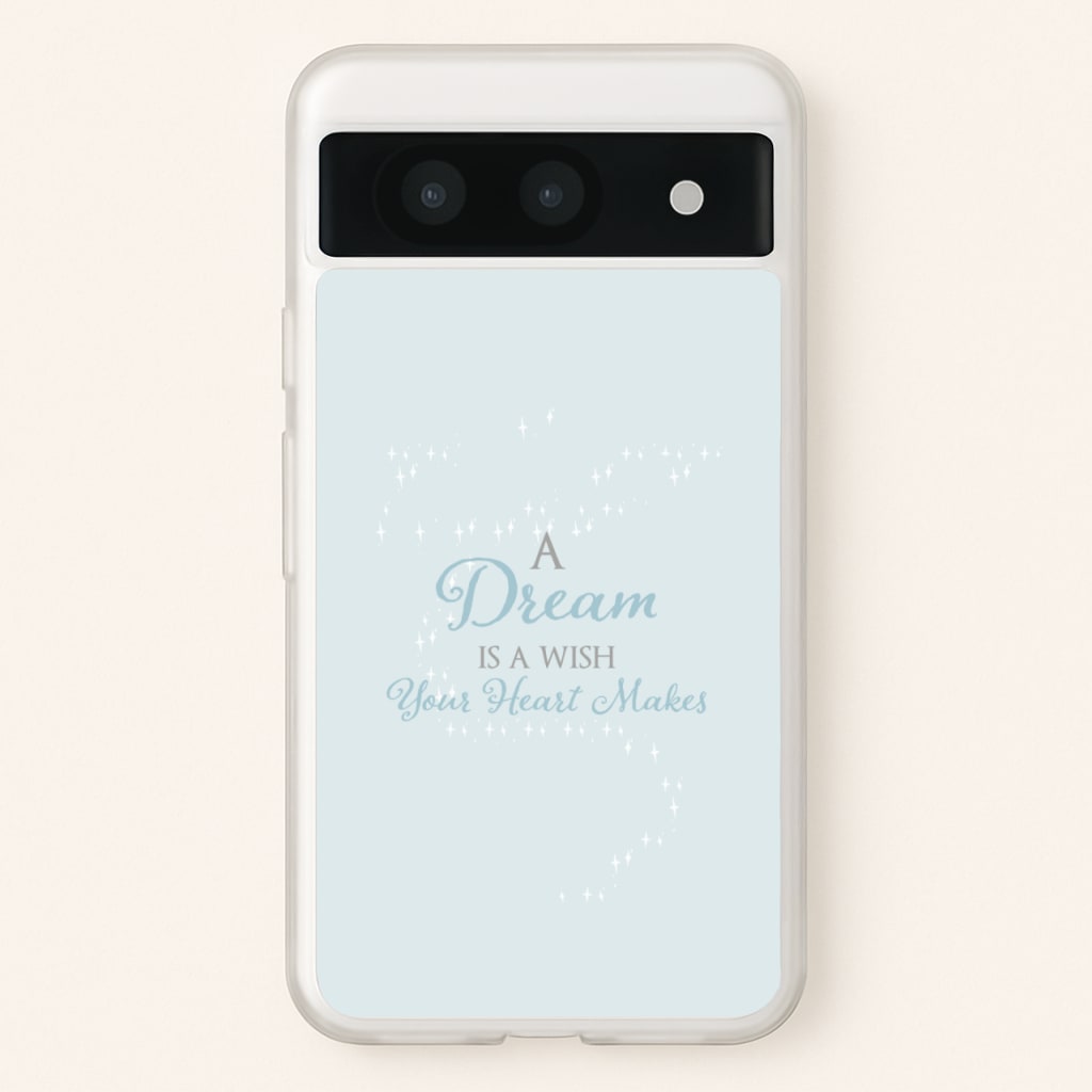A Dream Is A Wish Your Heart Makes - Disney Phone Case for Google Pixel 8a