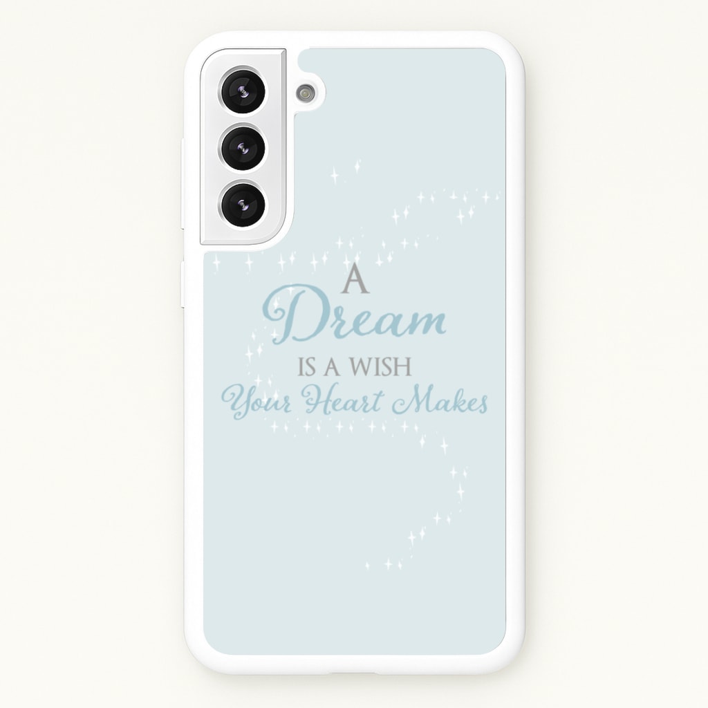 A Dream Is A Wish Your Heart Makes - Disney Phone Case for Galaxy S22 Plus
