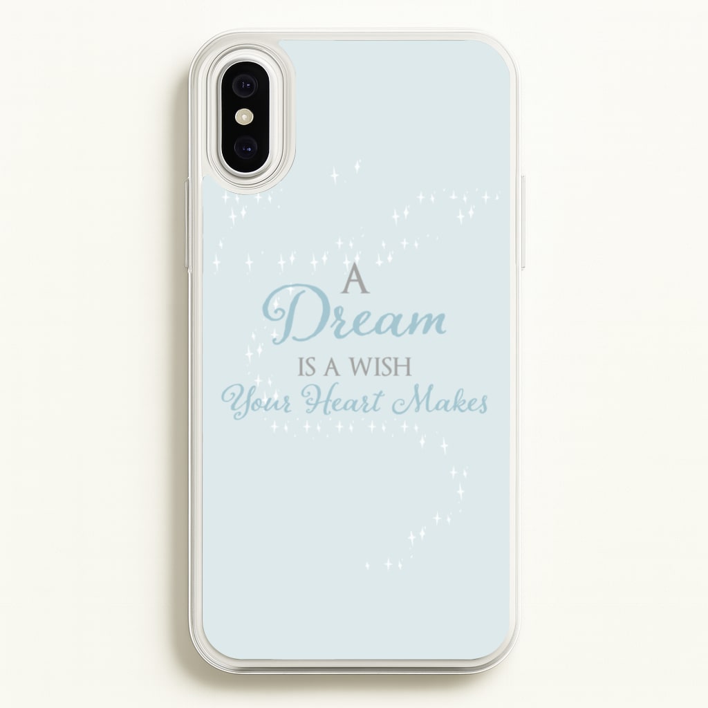A Dream Is A Wish Your Heart Makes - Disney Phone Case for iPhone XS Max
