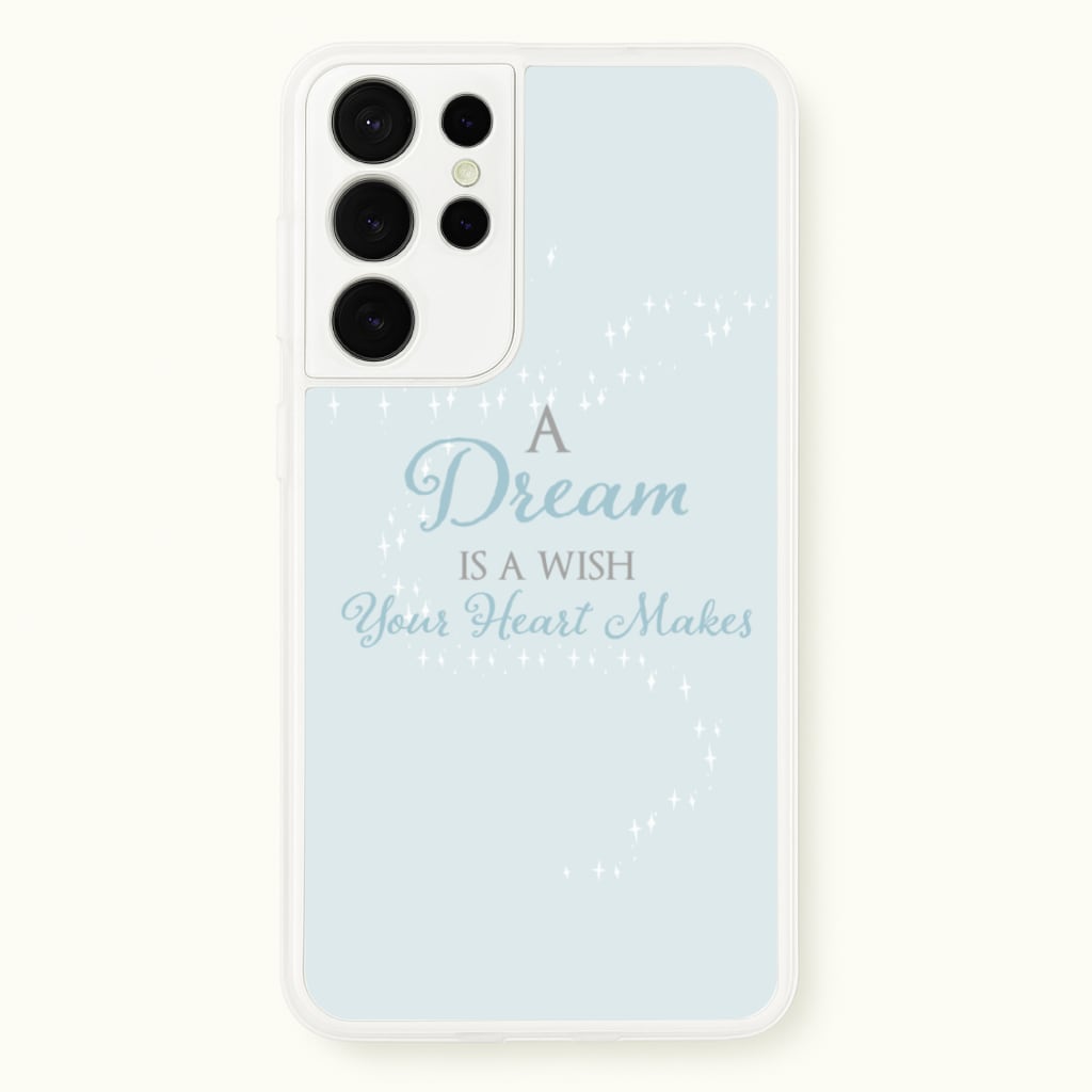 A Dream Is A Wish Your Heart Makes - Disney Phone Case for Galaxy S21 Ultra